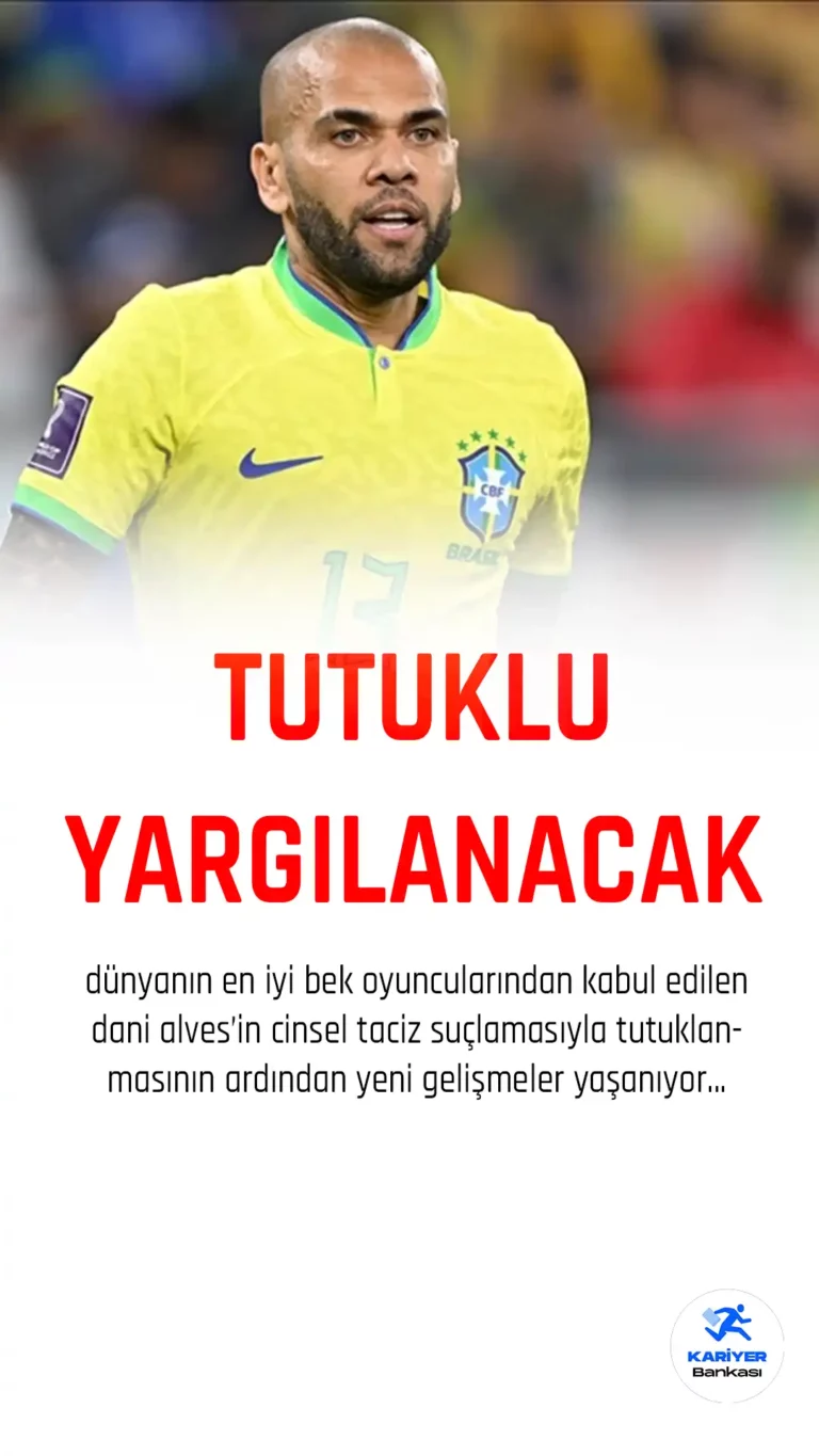 dani alves tutuklu yargılanacak.