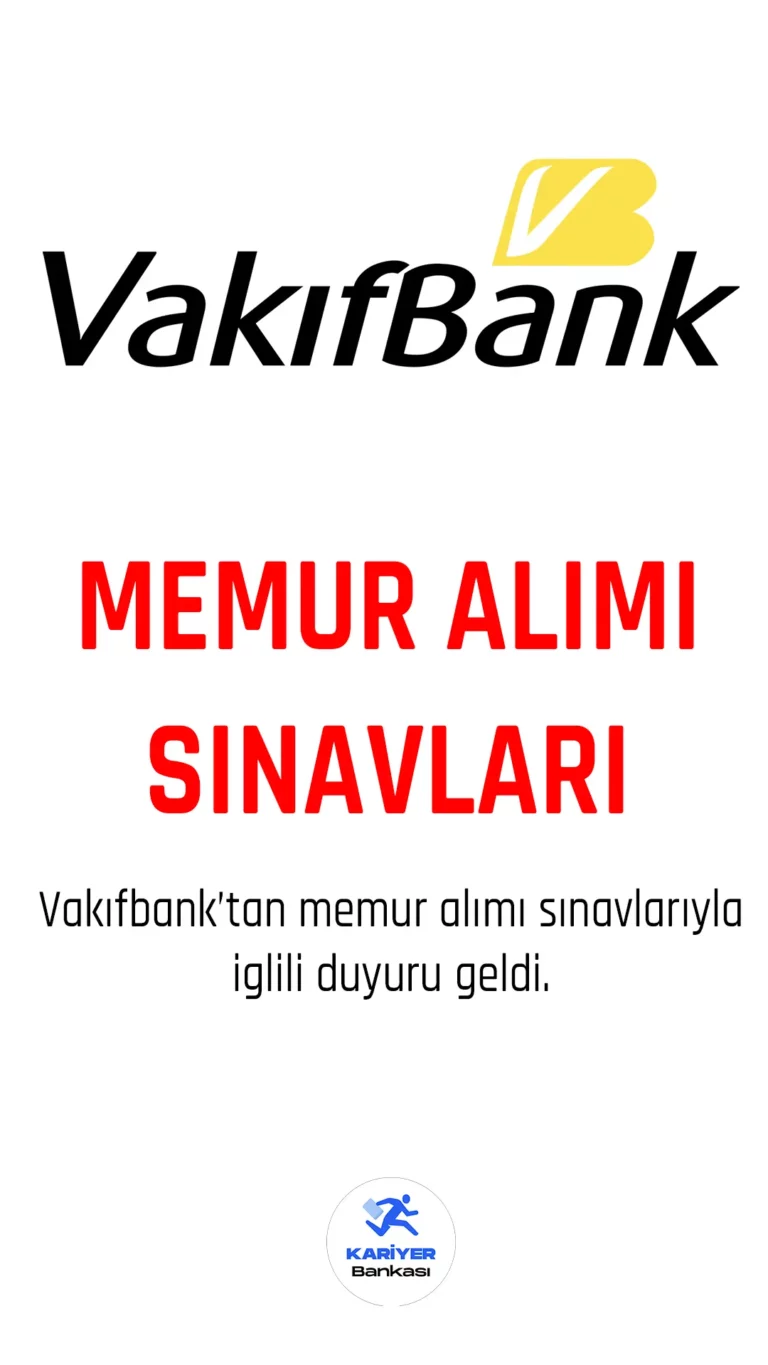 Vakıfbank memur alımı sınavlarıyla ilgili yeni duyuru yayımladı.