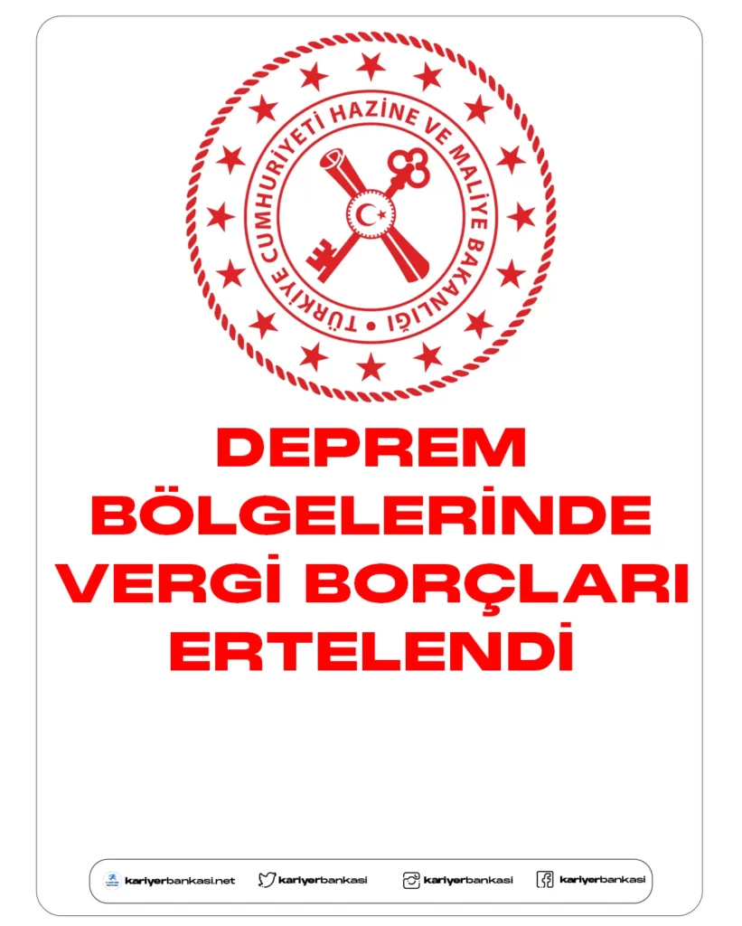 Hazine ve Maliye Bakanlığı, büyük depremin yaşandığı illerde mücbir sebep ilan ederek, vergi borçlarının 31 Temmuz'a kadar ertelendiğini kaydedildi.