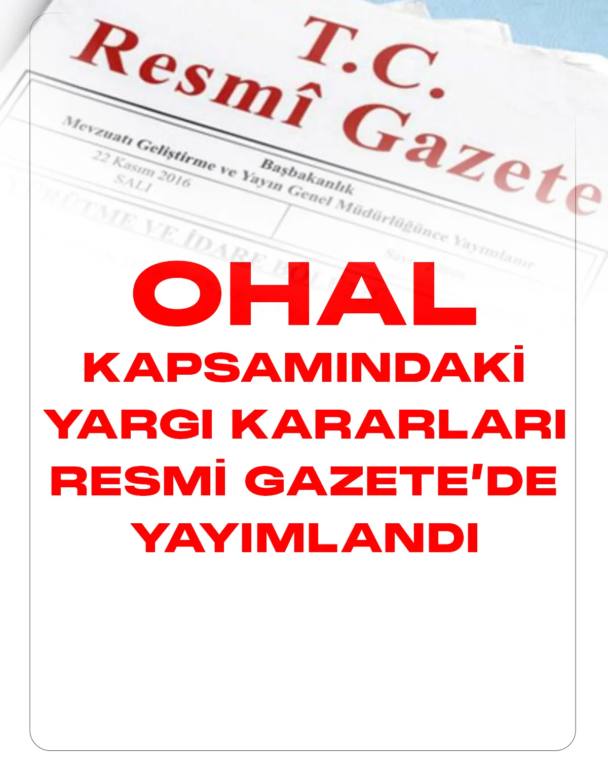 OHAL kapsamındaki yargı kararları 11 Şubat 2023 tarihli Resmi Gazete'de yayımlandı.