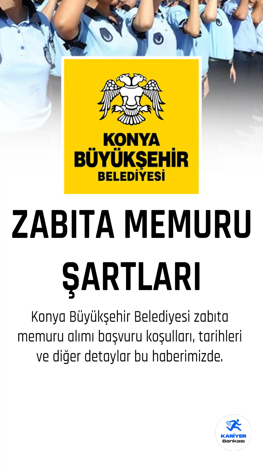 Konya Büyükşehir Belediyesi zabıta memuru alımı yapacak.
