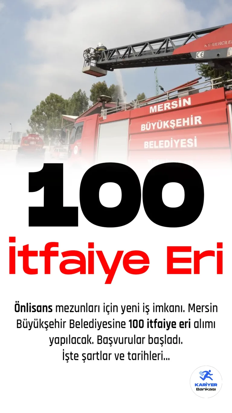 Mersin Büyükşehir Belediyesi İtfaiye Eri Alımı Yapılacak.