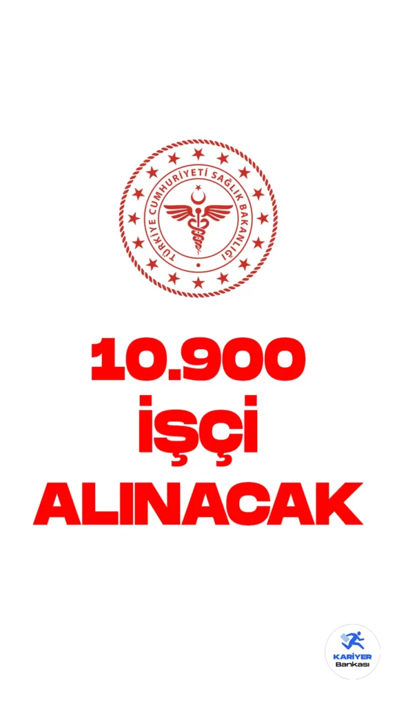 Sağlık Bakanlığı 10 bin 900 işçi alımı yapacak.