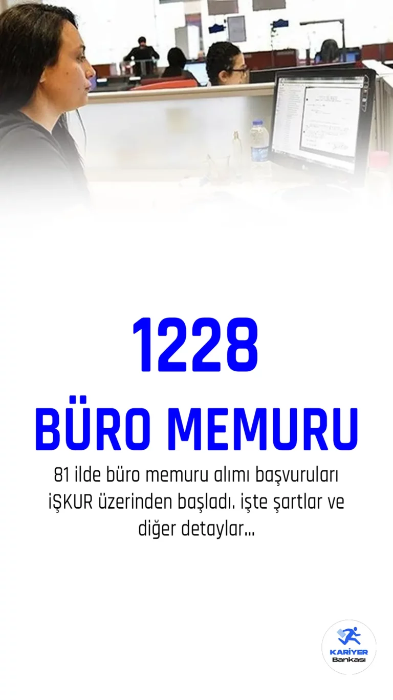 81 İlde 1228 Büro Memuru Alınacak!