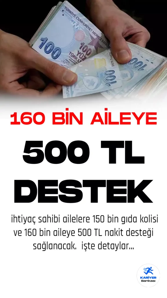 160 bin aileye 500 TL maddi destek sağlanacak.