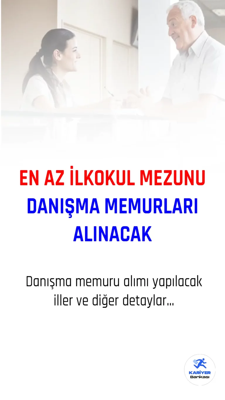 İŞKUR üzerinden danışma memuru alımı duyuruları yayımlandı.