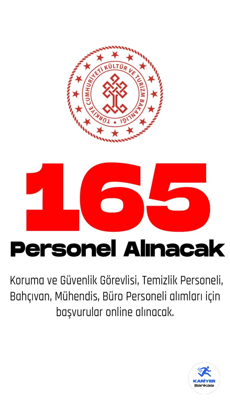 Kültür ve Turizm Bakanlığı 165 personel alımı yapacak.