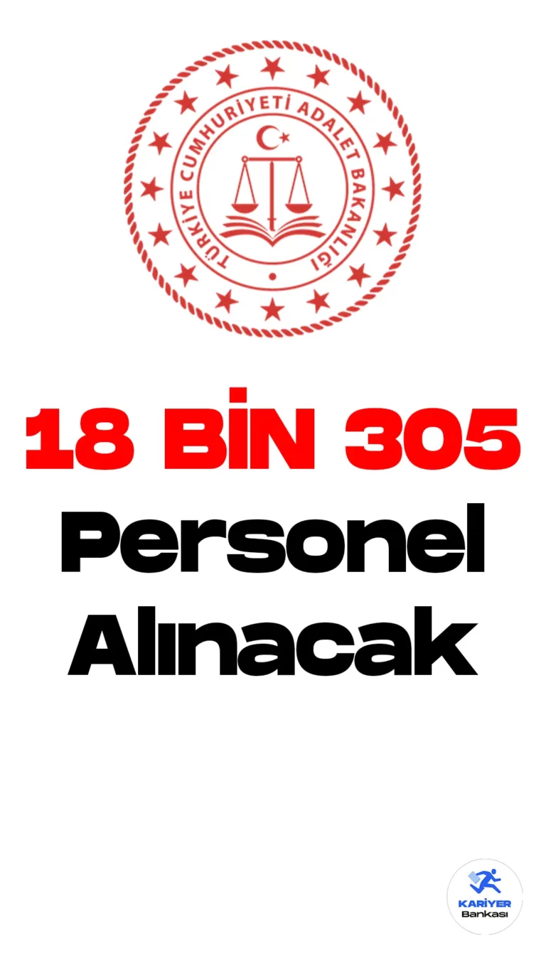 Adalet Bakanlığı 18 Bin 305 Personel Alımı Yapacak