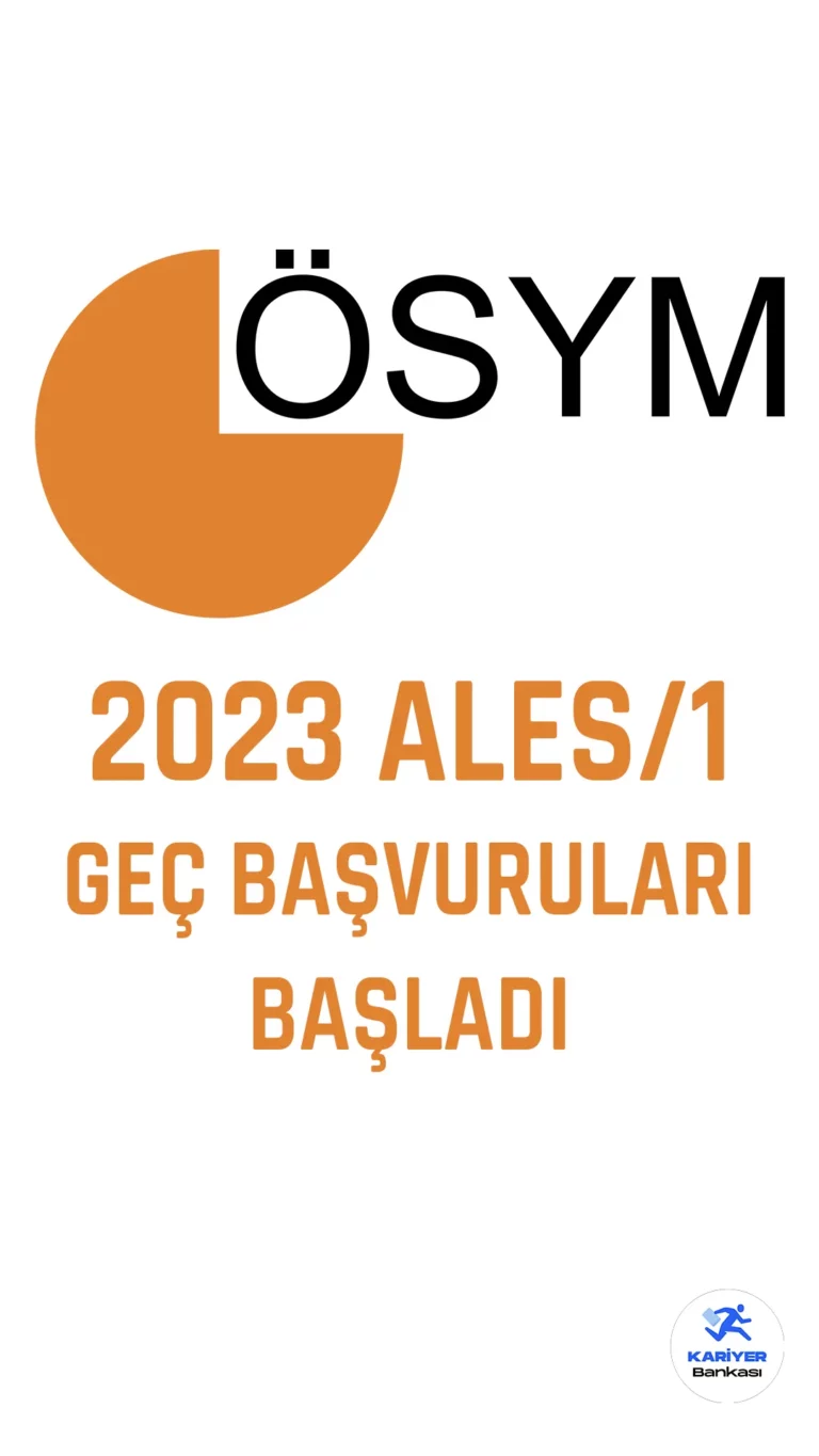 2023-ALES/1 geç başvuruları alınacak.