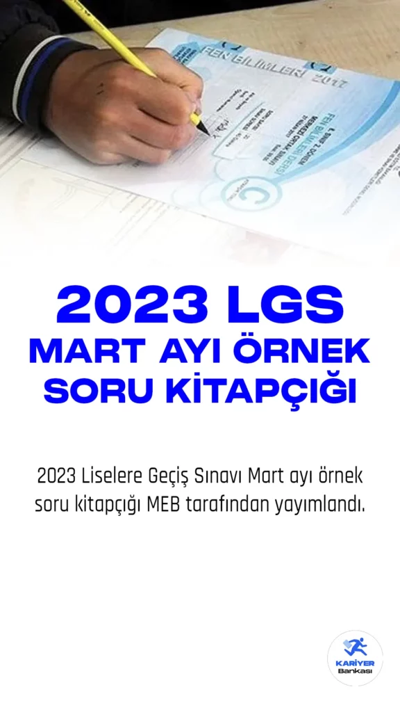 2023 Liselere Geçiş Sınavı Mart ayı örnek soru kitapçığı MEB tarafından yayımlandı. Milli Eğitim Bakanlığının resmi sayfasından konuya dair yapılan açıklamada aşağıdaki bilgilere yer veriliyor: