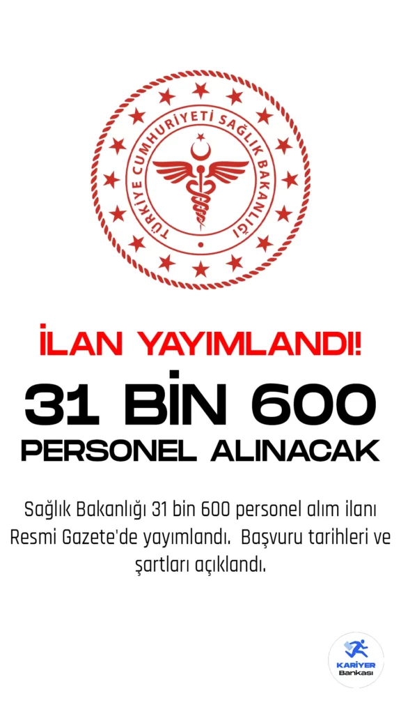 Sağlık Bakanlığı 31 bin 600 personel alım ilanı Resmi gazete'de yayımlandı.