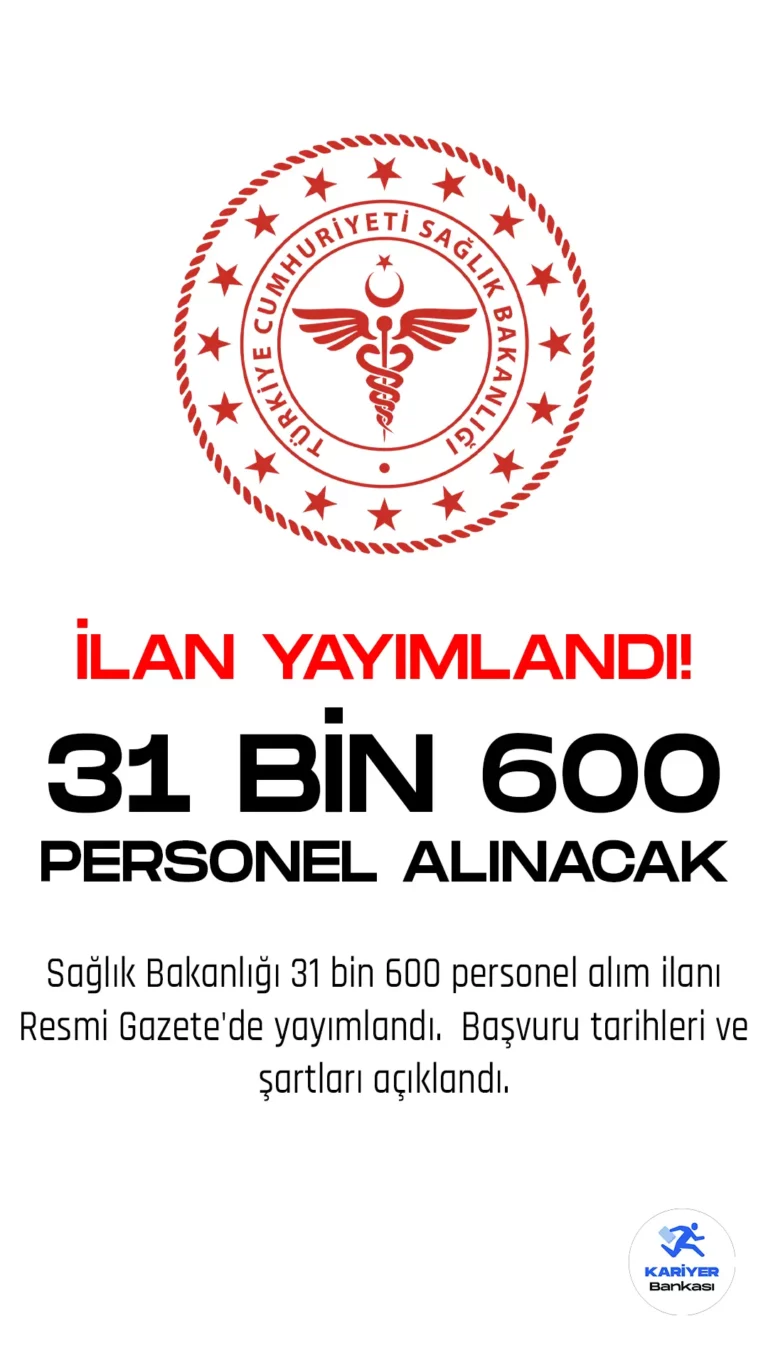 Sağlık Bakanlığı 31 bin 600 personel alım ilanı Resmi gazete'de yayımlandı.