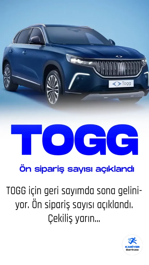 TOGG Ön Sipariş Sayısı Açıklandı! Kura Yarın Çekiliyor