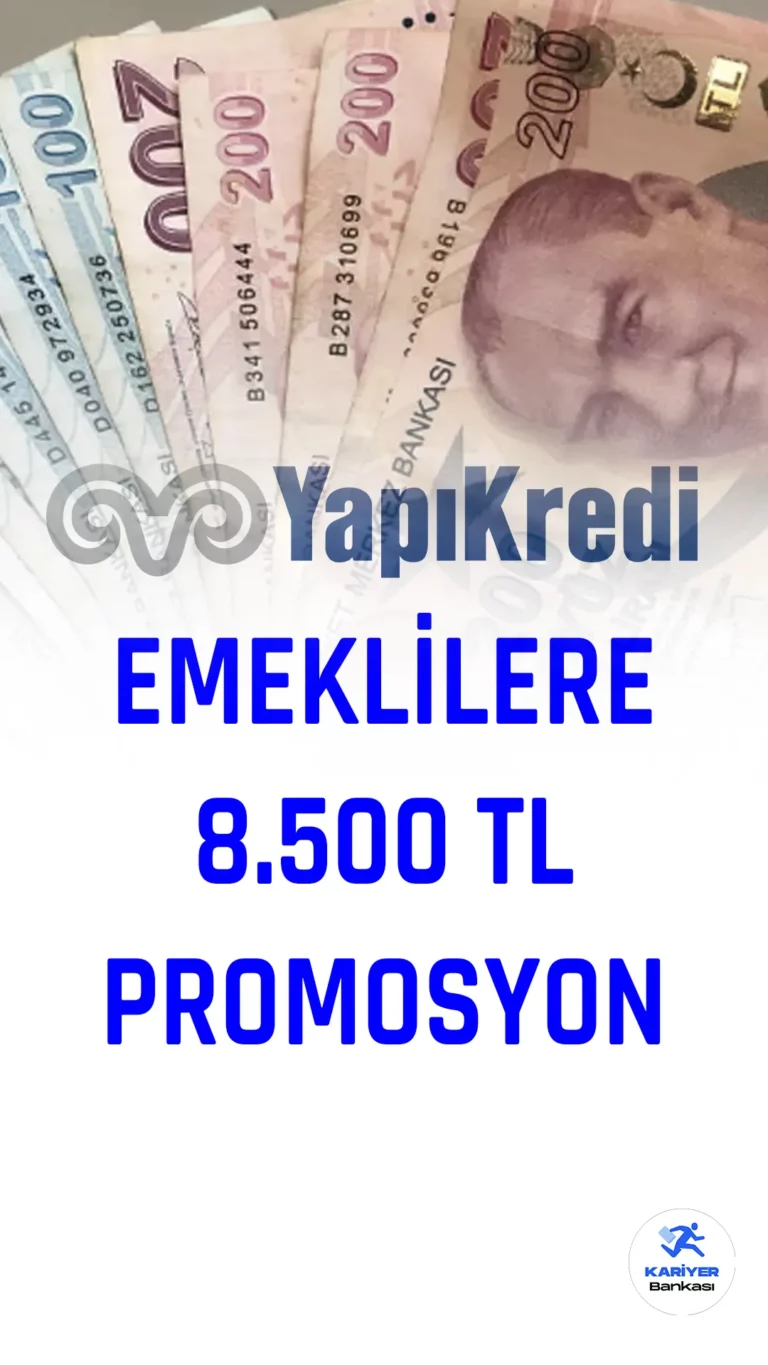 Yapı Kredi, emekli promosyon kampanyasını güncelledi. Emeklilere 8500 TL promosyon ödemesi için şartlar ve tarihler açıklandı.