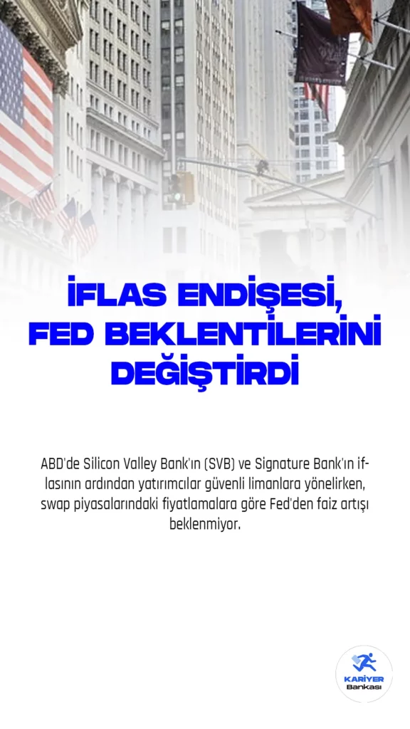 ABD'de Silicon Valley Bank'ın (SVB) ve Signature Bank'ın iflasının ardından yatırımcılar güvenli limanlara yönelirken, swap piyasalarındaki fiyatlamalara göre Fed'den faiz artışı beklenmiyor.
