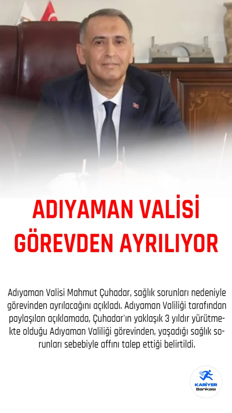 Adıyaman Valisi Mahmut Çuhadar Görevden Ayrılıyor