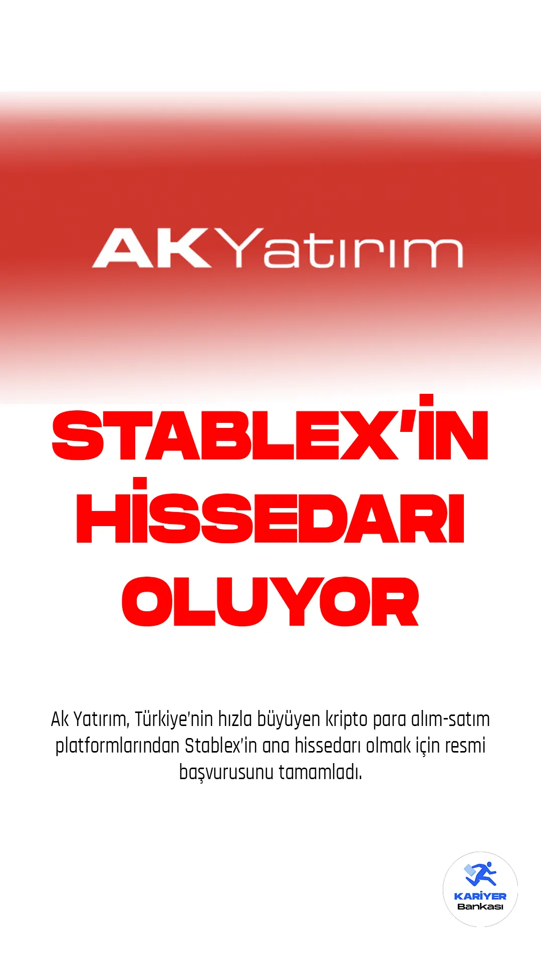 Ak Yatırım, Türkiye’nin hızla büyüyen kripto para alım-satım platformlarından Stablex’in ana hissedarı olmak için resmi başvurusunu tamamladı.