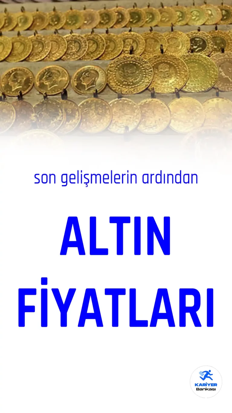 Son gelişmelerin ardından altın fiyatları...