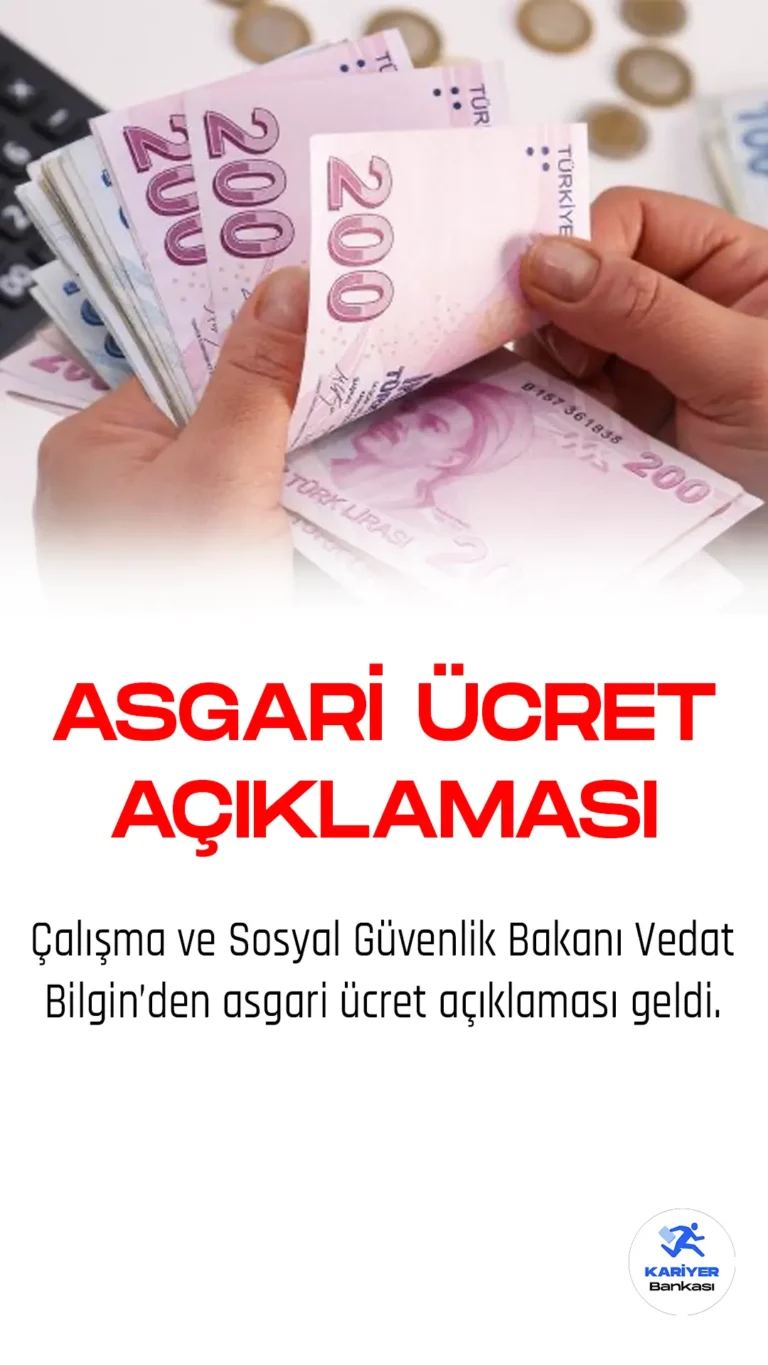 Bakan Bilgin’den Asgari Ücret Açıklaması