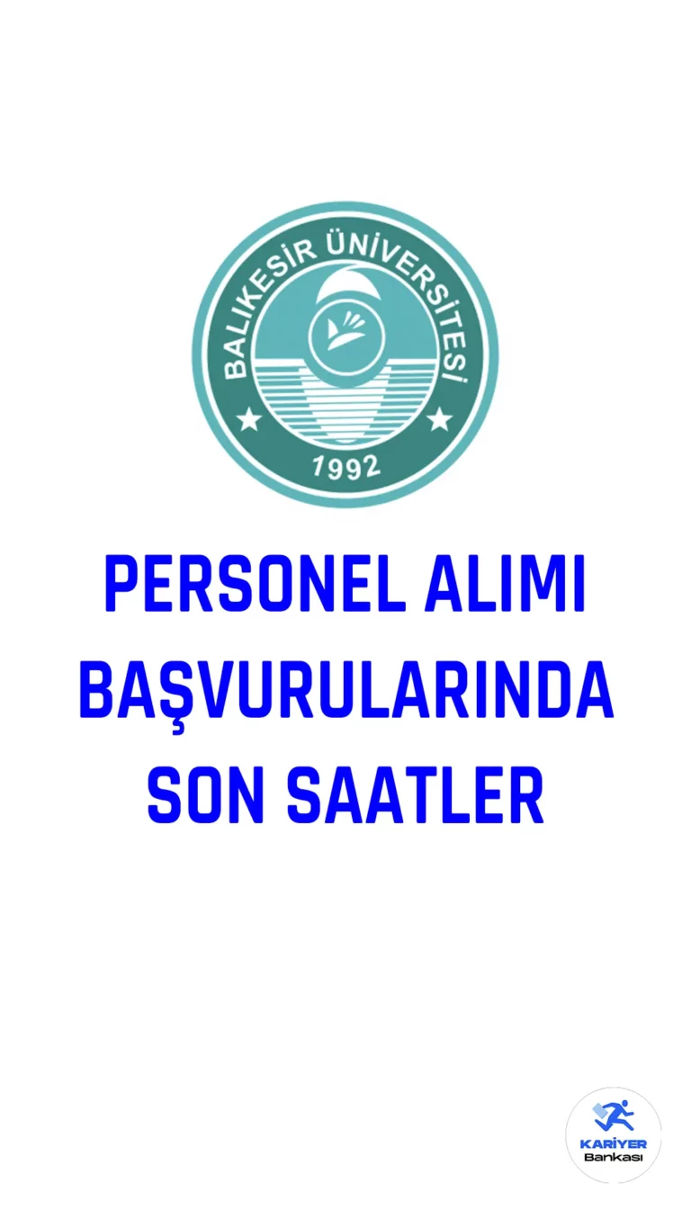 Balıkesir Üniversitesi personel alımı başvurularında son saatlere girildi. Yayımlanan duyuruda, Üniversiteye hemşire, röntgen teknisyeni, sağlık teknikeri ve diğer sağlık personeli unvanlarında sözleşmeli personel alımı başvuruları yarın (10 Mart 2023) sona eriyor.Başvurular Balıkesir Üniversitesi Personel Daire Başkanlığına şahsen yapılıyor. Başvuru yapacak adayların belirtilen genel ve özel şartları dikkatle incelemesi gerekmektedir.