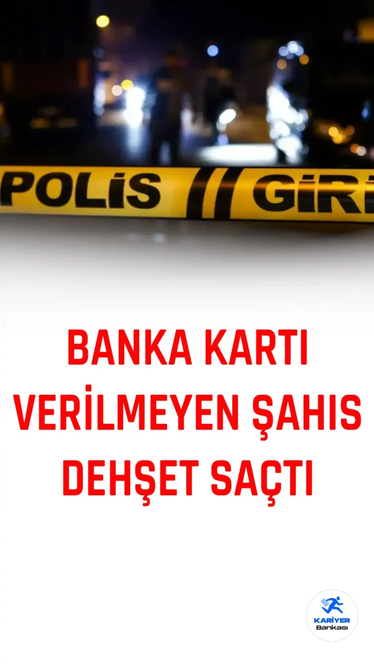 Banka Kartı Talebi Reddedilen Kişi Dehşet Saçtı! 1 Yaralı
