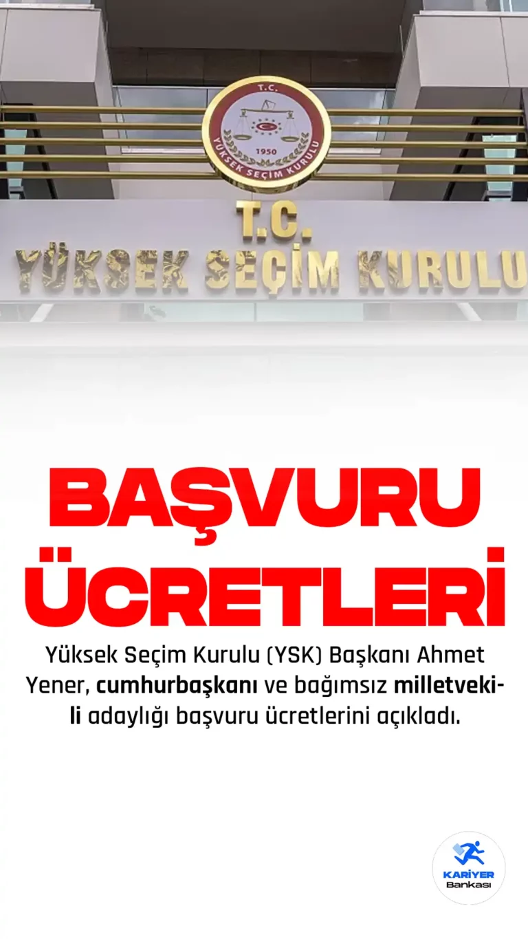 YSK, Bağımsız Cumhurbaşkanı ve  Milletvekili Adaylığı Başvuru Ücretlerini Açıkladı