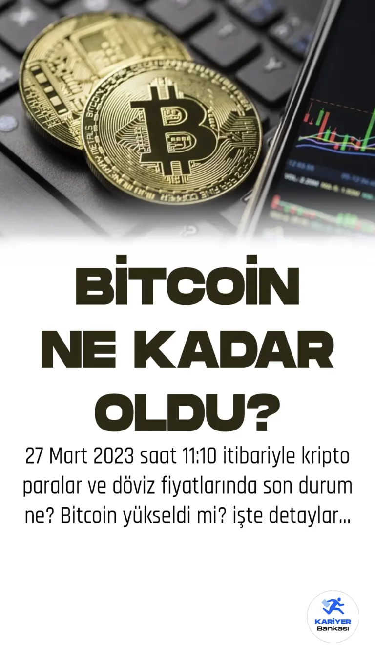 Piyasalarda Son Durum! Kripto Para, Döviz Fiyatları ve Diğerleri…
