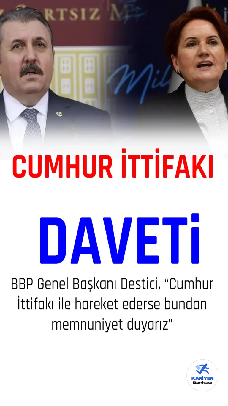 BBP’den İYİ Parti’ye Cumhur İttifakı Daveti