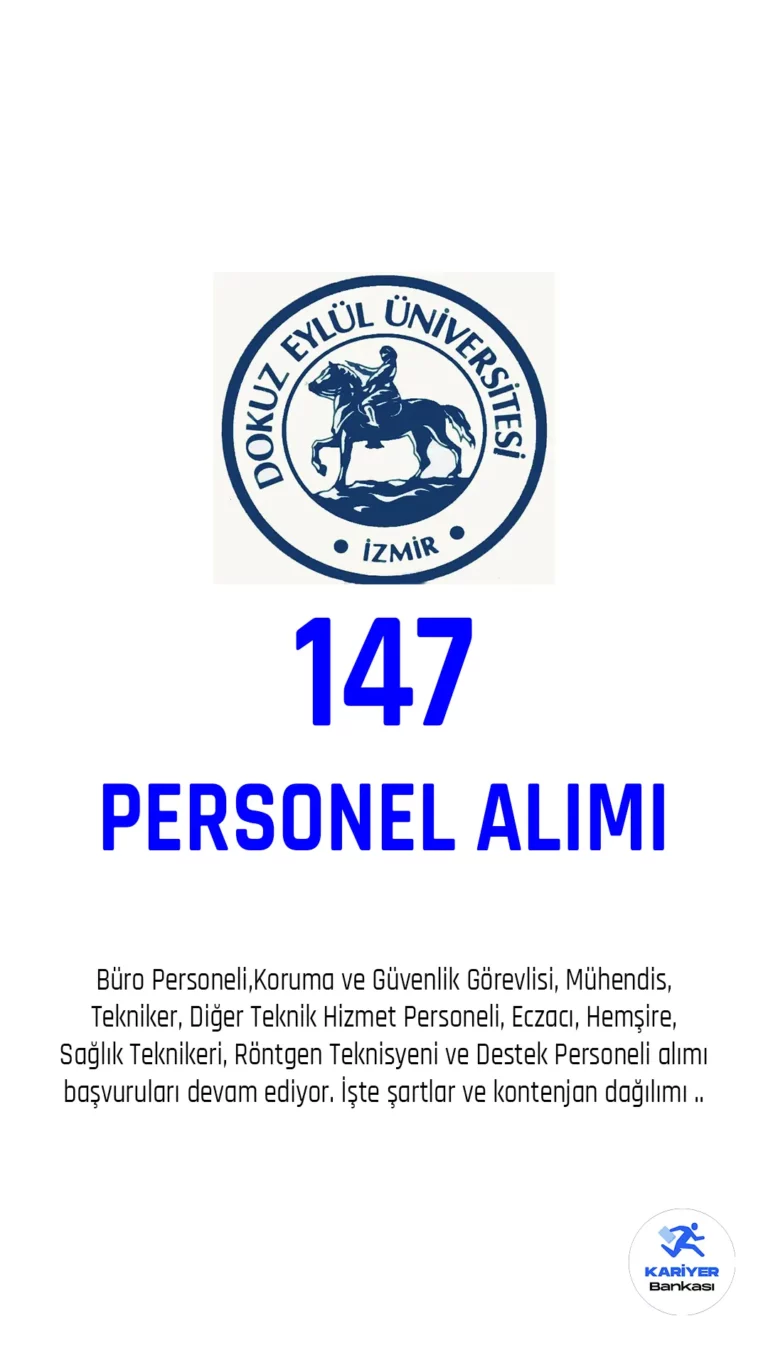 Dokuz Eylül Üniversitesi'nin personel alımı hakkında detaylı bilgi ve başvuru şartları! Üniversitenin 2022 yılı alım planı dahilinde büro personeli, koruma ve güvenlik görevlisi, mühendis, hemşire, eczacı, tekniker ve diğer teknik hizmet personeli gibi çeşitli pozisyonlarda toplam 147 personel alımı yapılacak. Başvuru şartları ve belgeleri haberimizde...
