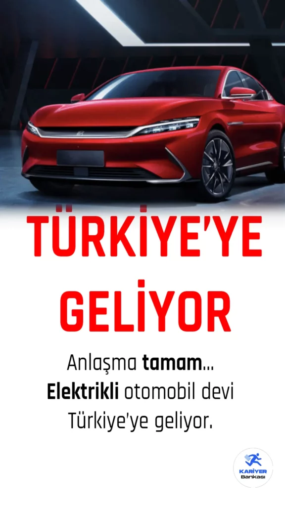Çinli Elektrikli Araç Devi BYD, Türkiye Pazarına Giriyor