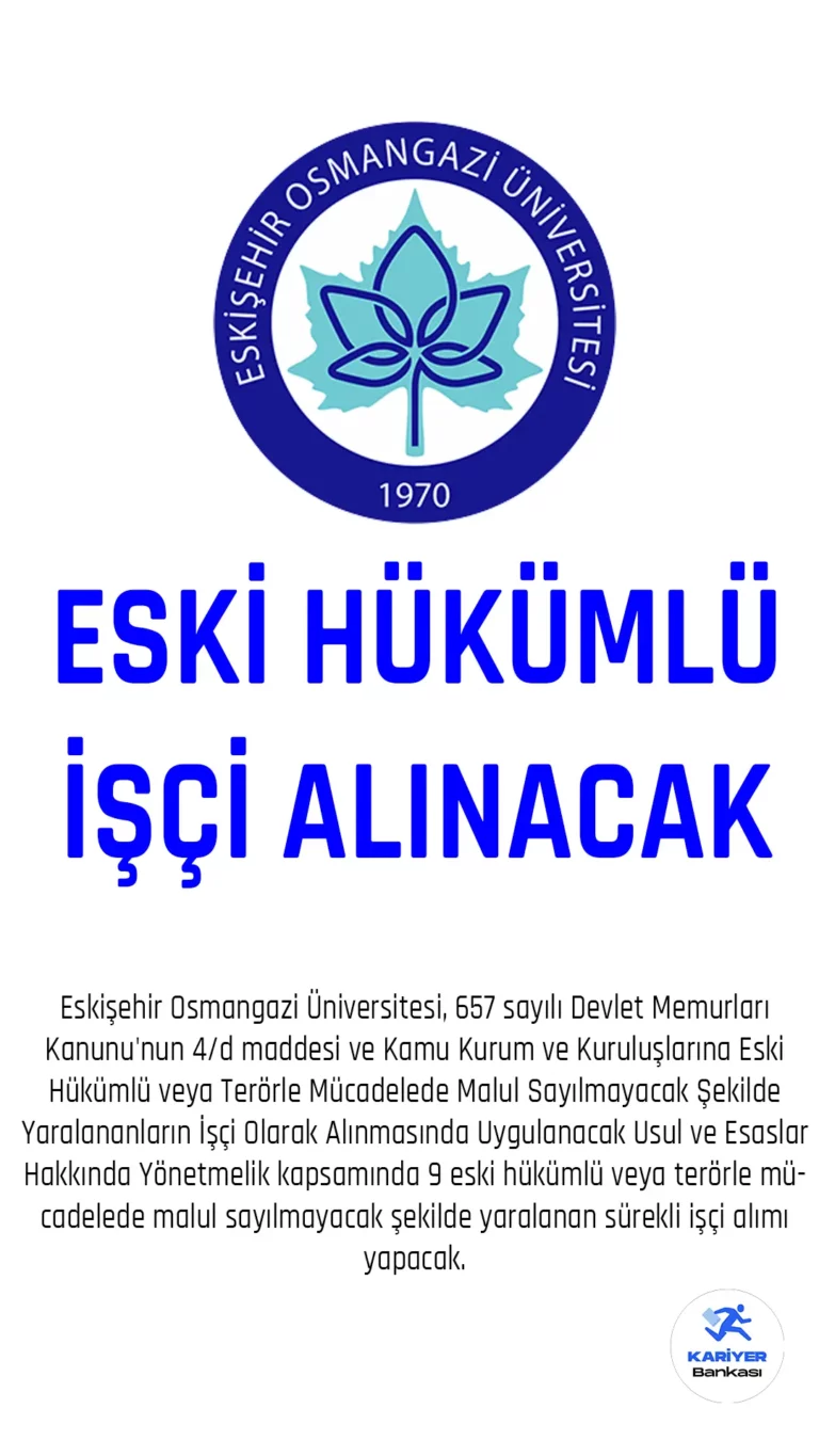 Eskişehir Osmangazi Üniversitesi Eski Hükümlü İşçi Alacak