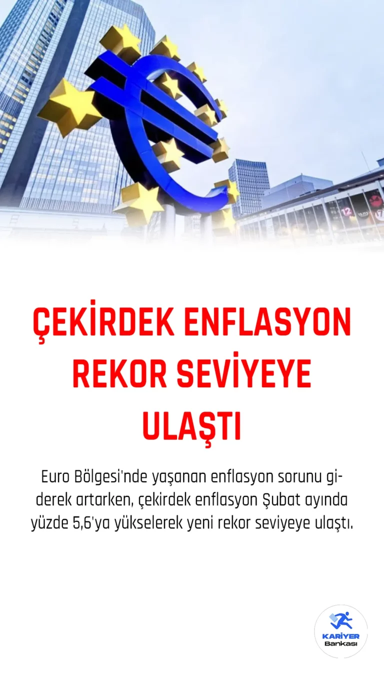 Euro Bölgesi'nde yaşanan enflasyon sorunu giderek artarken, çekirdek enflasyon Şubat ayında yüzde 5,6'ya yükselerek yeni rekor seviyeye ulaştı.