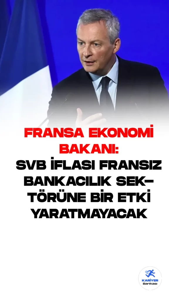 Fransa Ekonomi ve Maliye Bakanı Bruno Le Maire, Silicon Valley Bank'ın iflasının Fransız bankacılık sektörüne bulaşıcı bir etkisi olmadığını açıkladı.