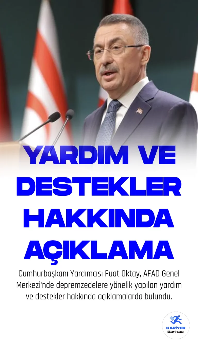 Cumhurbaşkanı Yardımcısı Fuat Oktay, AFAD Genel Merkezi'nde depremzedelere yönelik yapılan yardım ve destekler hakkında açıklamalarda bulundu.