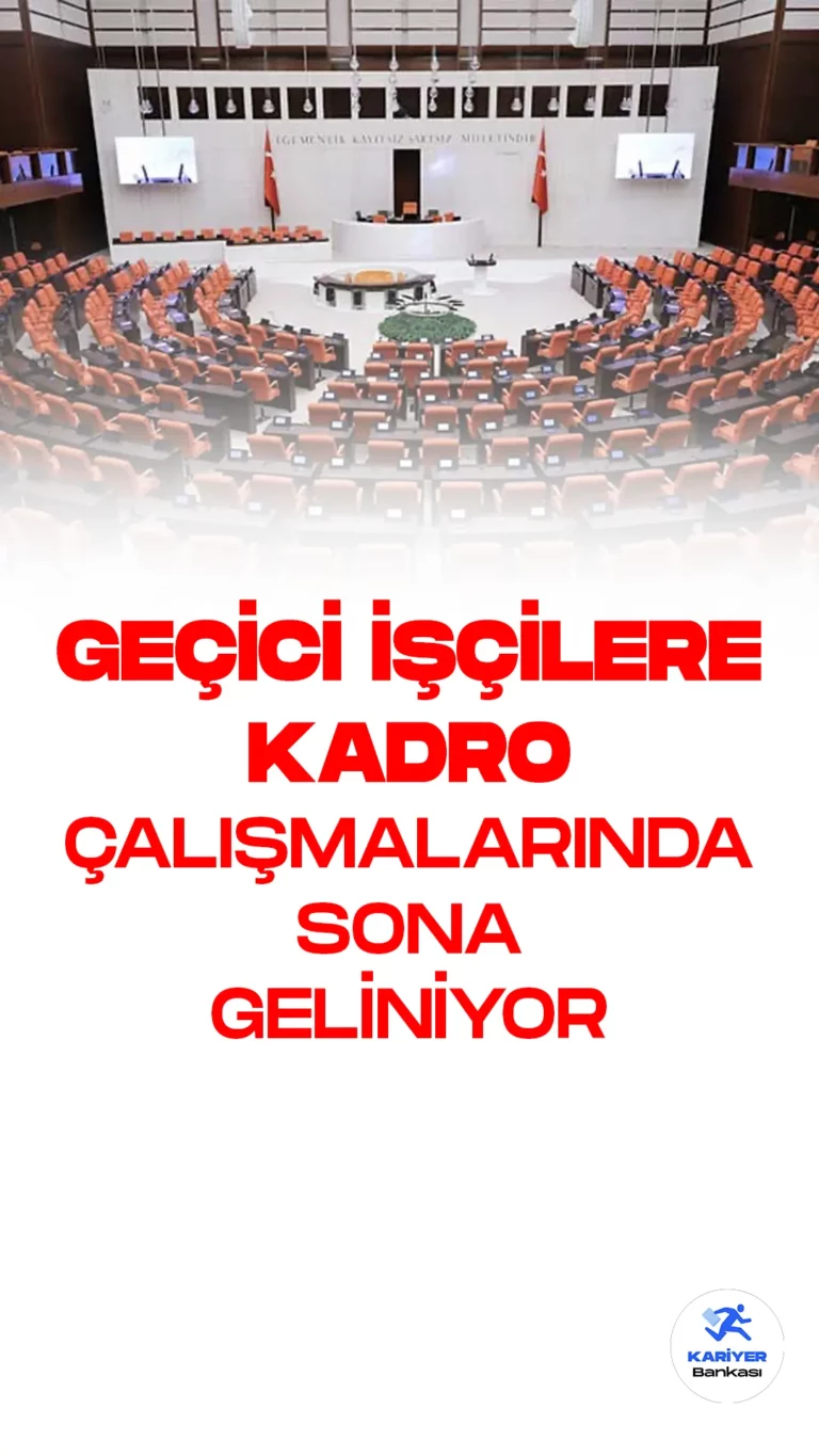Geçici işçilerin heyecanla beklediği kadro sürecinde sona geliniyor. Meclis'e gönderilen bu düzenleme ile çalışma sürelerinin uzatılması ve sosyal hakların iyileştirilmesi amaçlanıyor.