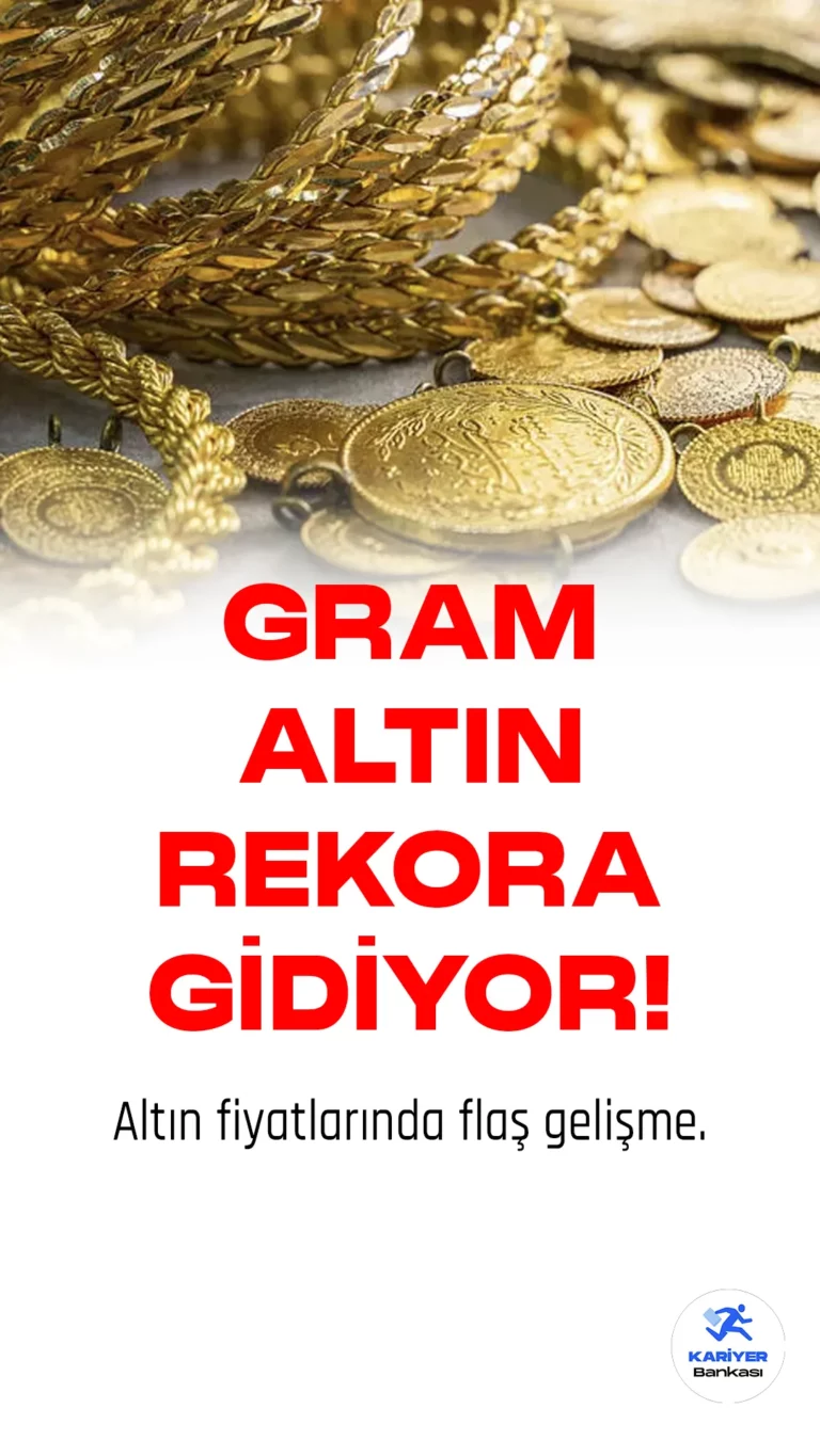 Altın Fiyatları Rekora Gidiyor! Gram Altın Bir Anda Yükseldi