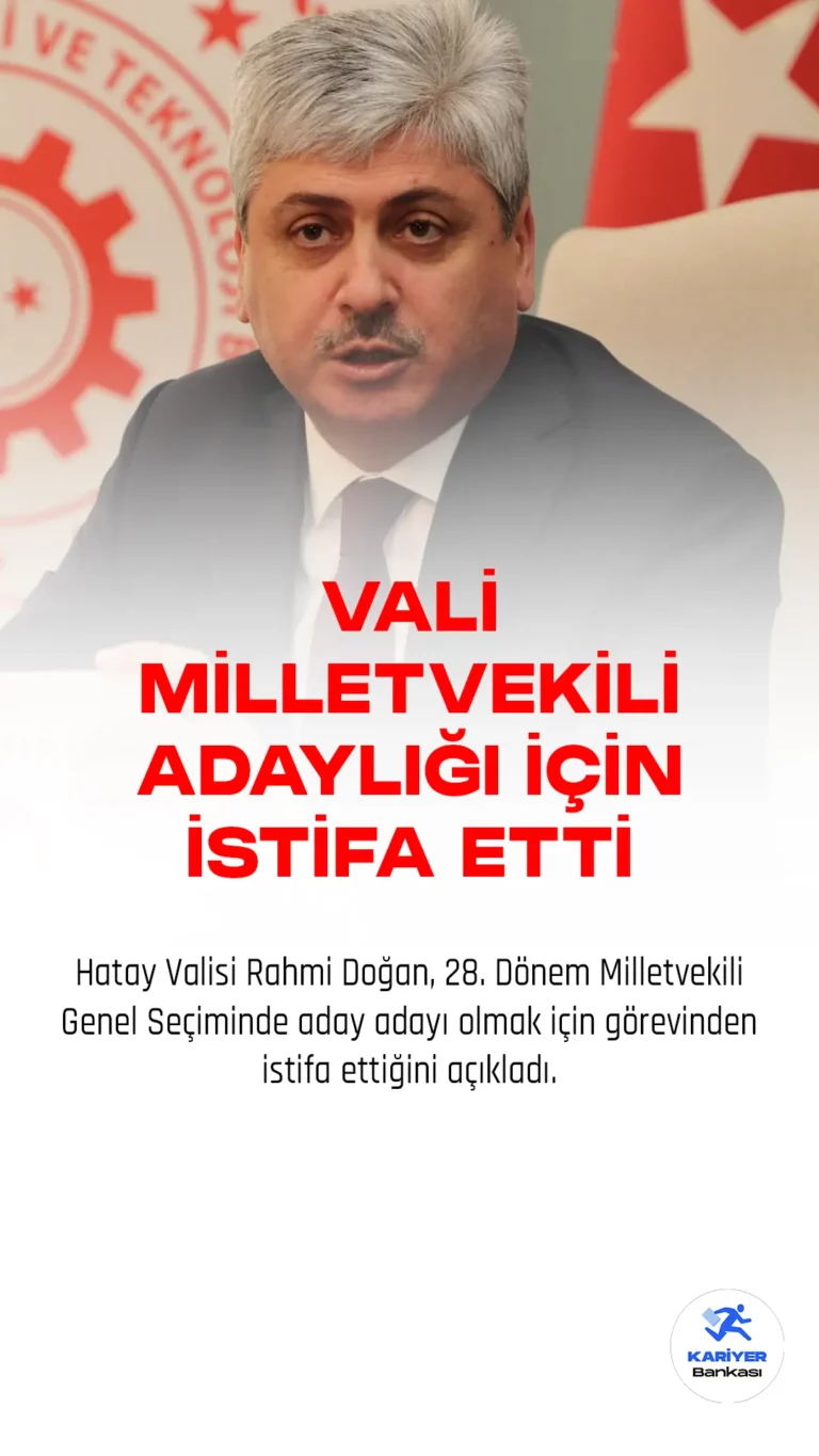 Hatay Valisi Rahmi Doğan, 28. Dönem Milletvekili Genel Seçiminde aday adayı olmak için görevinden istifa ettiğini açıkladı. Sosyal medya hesabından konuya ilişkin bir mesaj yayımlayan Hatay Valisi şu ifadeleri kullandı: