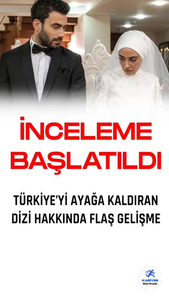 RTÜK, “Kızılcık Şerbeti” Dizisi Hakkında İnceleme Başlattı