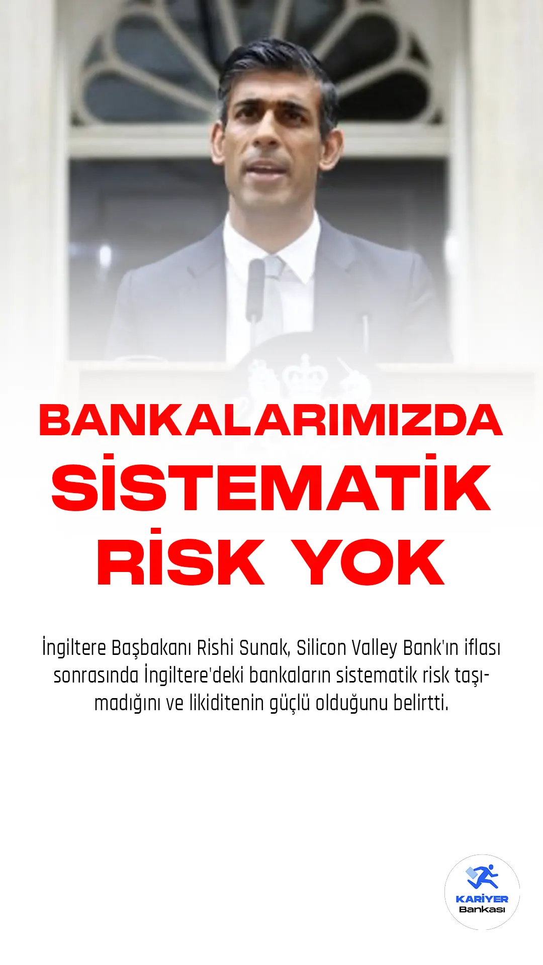 İngiltere Başbakanı Rishi Sunak, Silicon Valley Bank'ın iflası sonrasında İngiltere'deki bankaların sistematik risk taşımadığını ve likiditenin güçlü olduğunu belirtti.