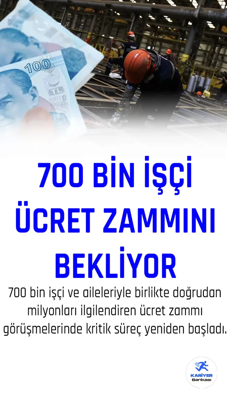 700 Bin İşçinin Ücret Zammı Belli Oluyor