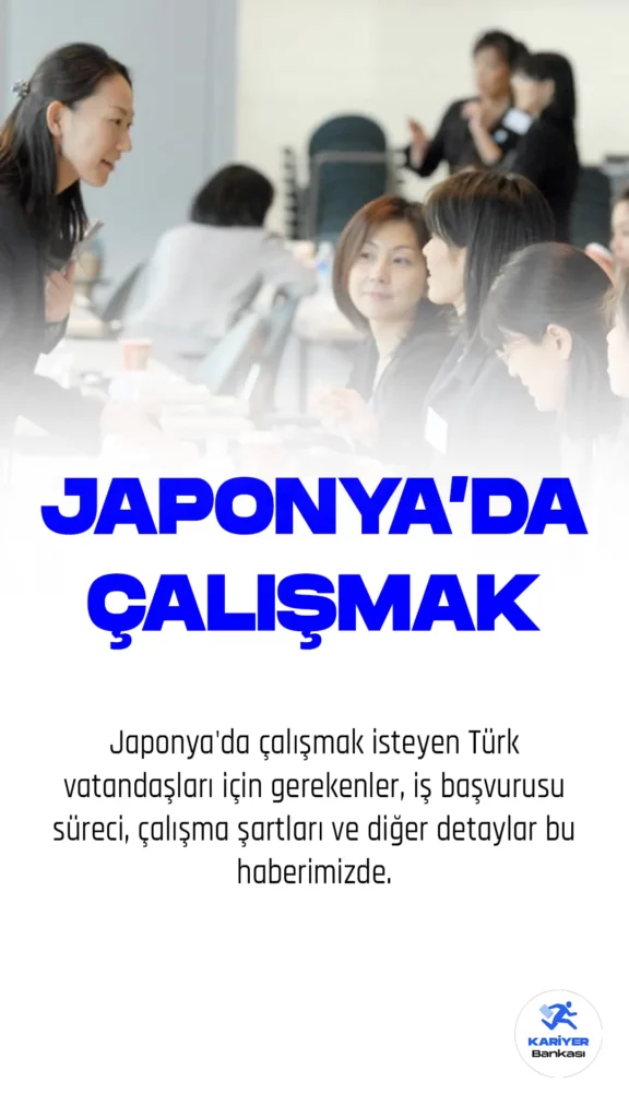 Japonya'da çalışmak isteyen Türk vatandaşları için gerekenler, iş başvurusu süreci, çalışma şartları ve diğer detaylar bu haberimizde.