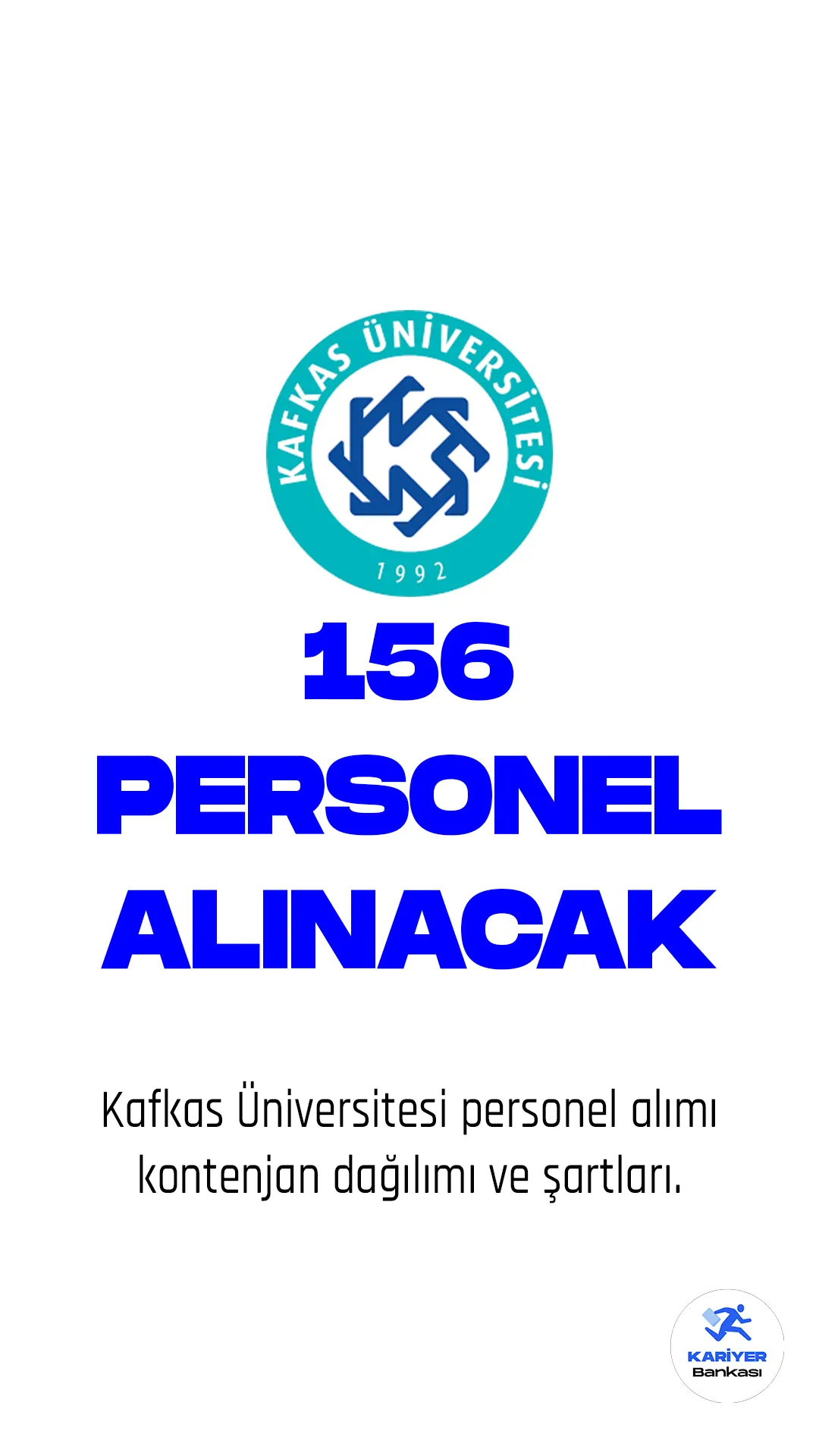 Kafkas Üniversitesi personel alımı başvuruları devam ediyor. 11 Mart'ta Cumhurbaşkanlığı SBB Kamu ilan sitesinde yayımlanan duyuruda, Üniversiteye 156 sözleşmeli personel alımı yapılacağı aktarıldı. Başvuru yapacak adayların belitilen genel ve özel şartları dikkatle incelemesi gerekmektedir.