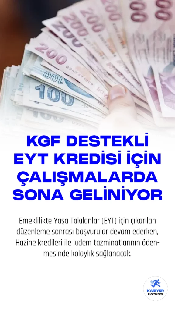 Emeklilikte Yaşa Takılanlar (EYT) için çıkarılan düzenleme sonrası başvurular devam ederken, Hazine kredileri ile kıdem tazminatlarının ödenmesinde kolaylık sağlanacak.