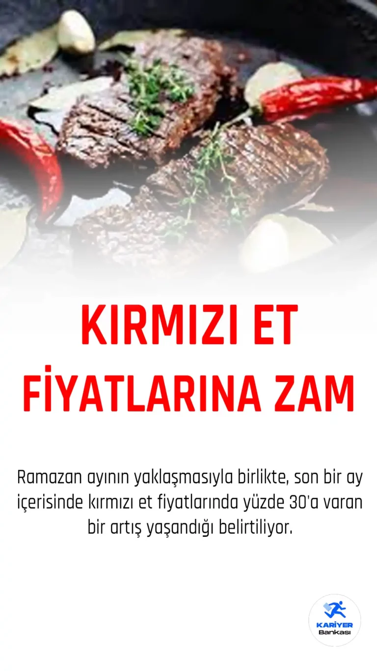 Ramazan öncesi kırmızı et fiyatlarına yüzde 30 oranında zam.