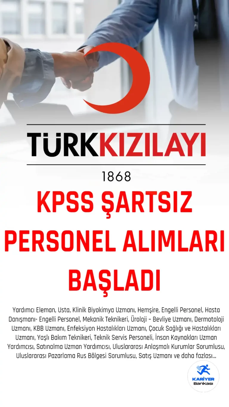 Kızılay KPSS Şartsız personel alımı başvuruları başladı.