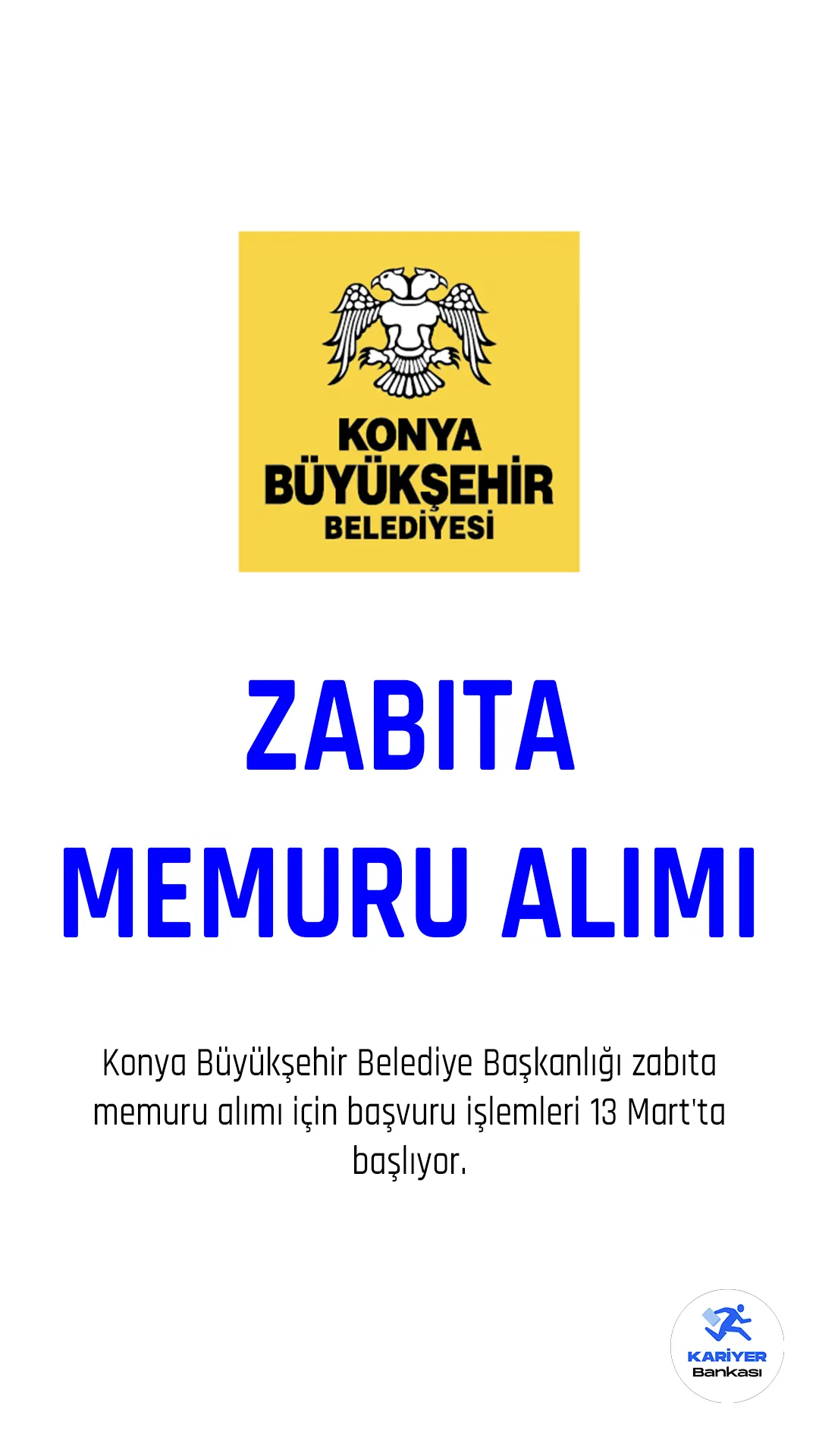Konya Büyükşehir Belediye Başkanlığı zabıta memuru alımı için başvuru işlemleri 13 Mart'ta başlıyor.