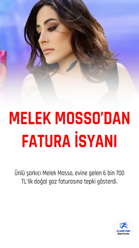 Ünlü şarkıcı Melek Mosso, Instagram hesabından yaptığı bir paylaşımda, evine gelen 6 bin 700 TL'lik doğal gaz faturasına tepki gösterdi.