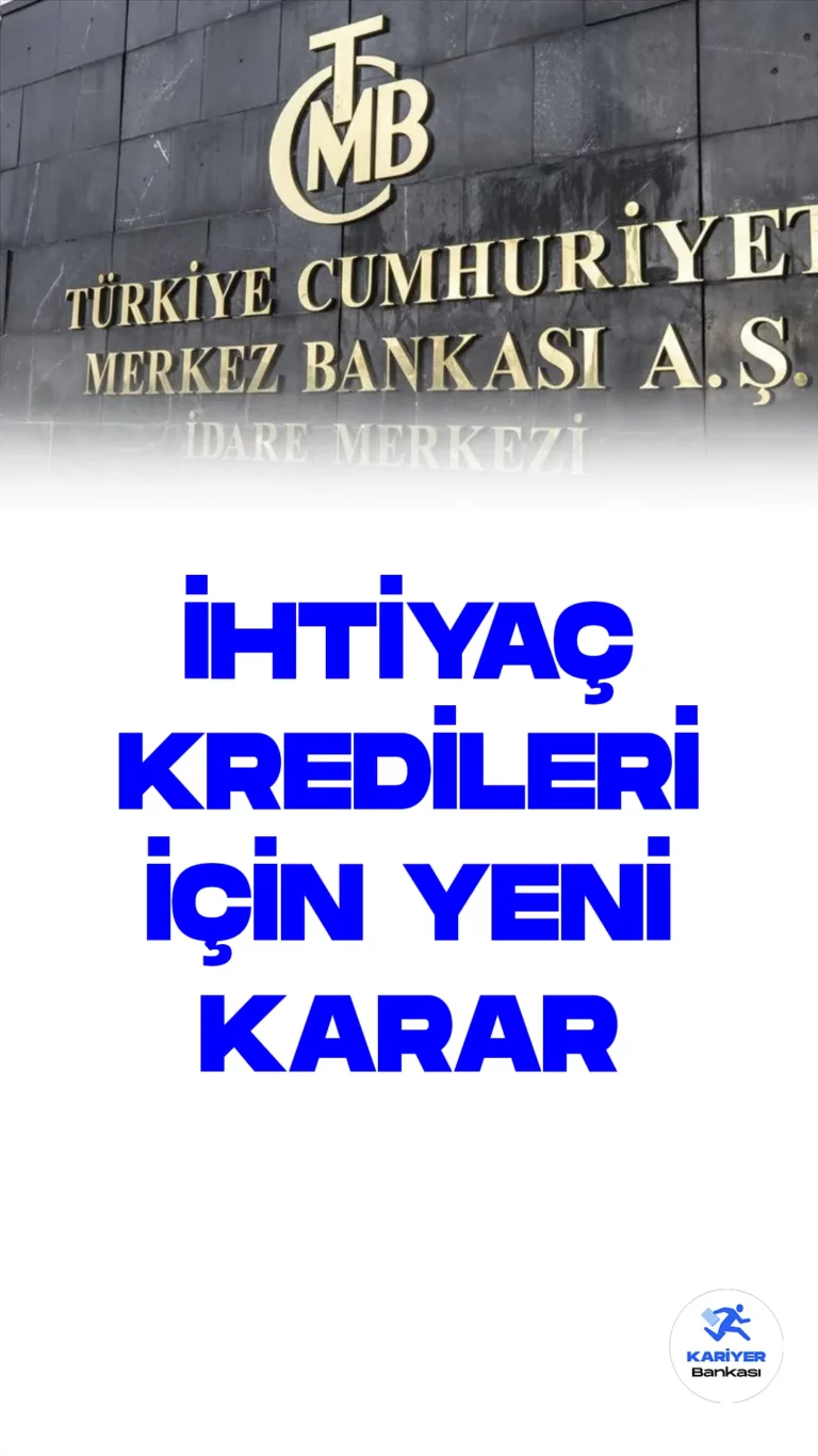 Merkez Bankası'ndan İhtiyaç Kredileri için Yeni Karar