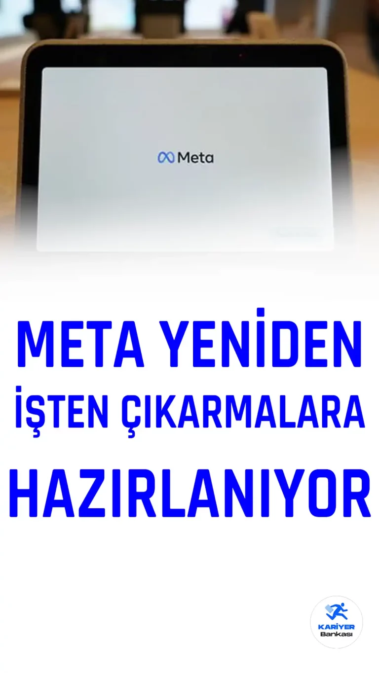 Meta Yeniden İşten Çıkarmalara Hazırlanıyor: Binlerce Çalışanını İşten Çıkaracak