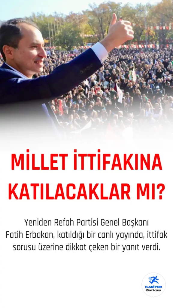 Yeniden Refah Partisi Millet İttifakına Katılır mı? Erbakan’dan Yanıt Geldi